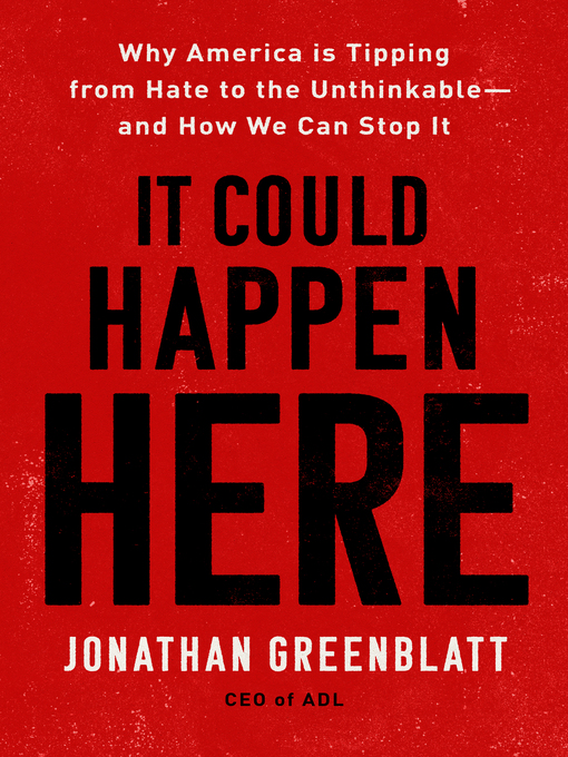 Title details for It Could Happen Here by Jonathan Greenblatt - Available